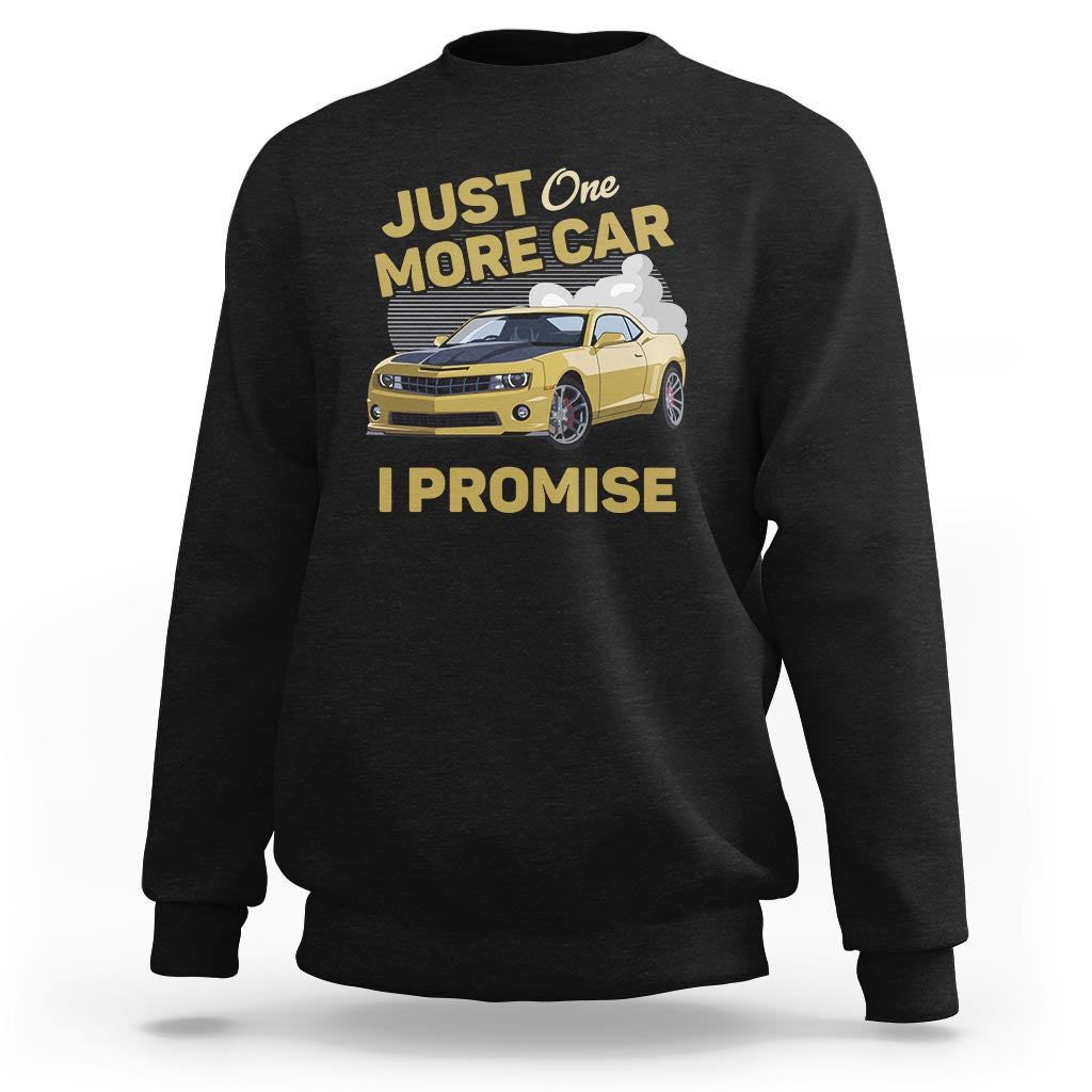 Car Lover Sweatshirt Just One More Car I Promise Racing - Wonder Print Shop