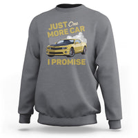 Car Lover Sweatshirt Just One More Car I Promise Racing - Wonder Print Shop