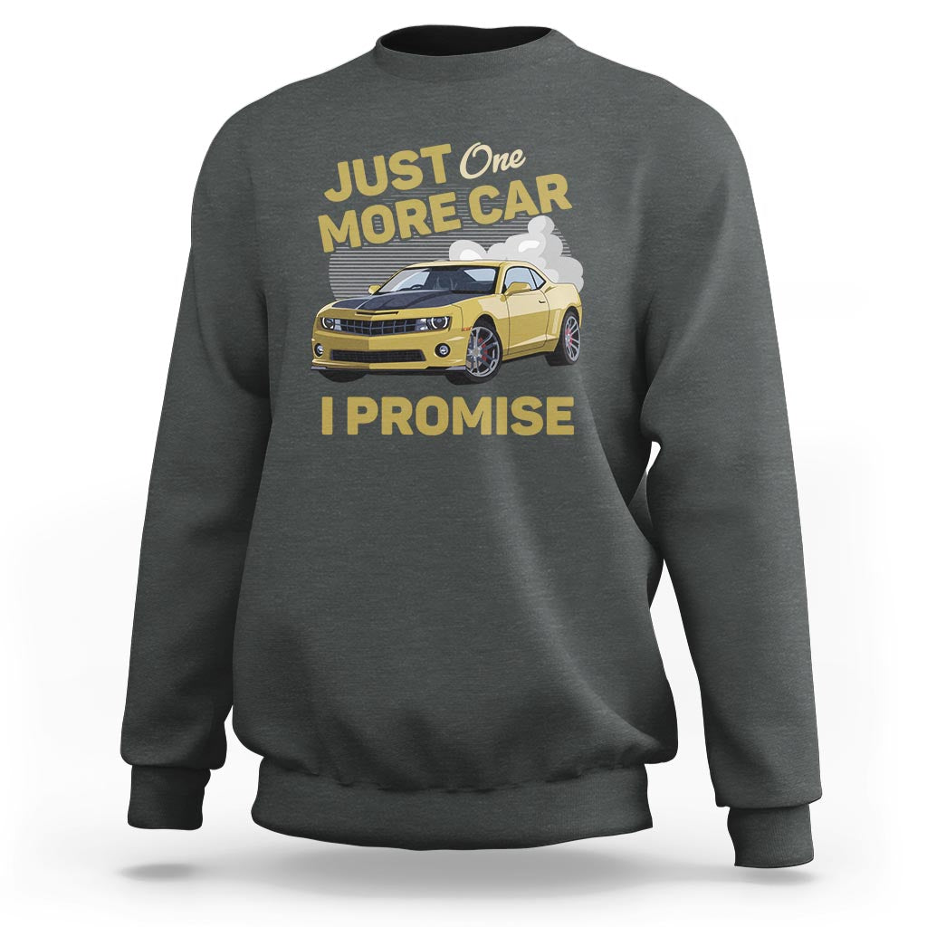 Car Lover Sweatshirt Just One More Car I Promise Racing - Wonder Print Shop
