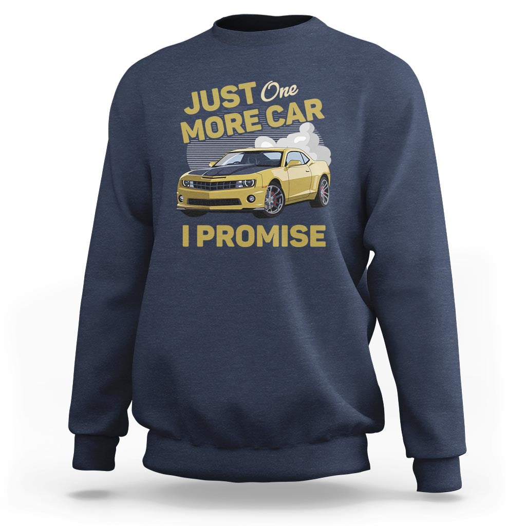 Car Lover Sweatshirt Just One More Car I Promise Racing - Wonder Print Shop