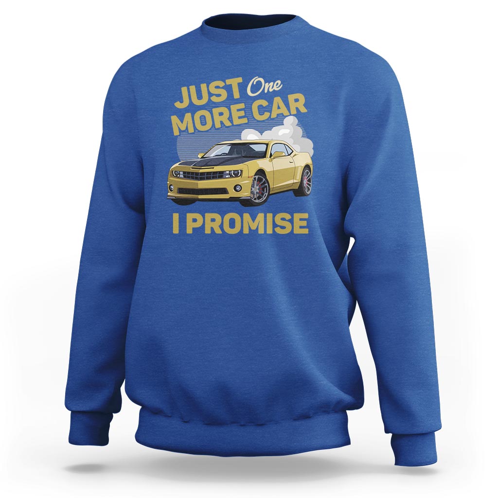 Car Lover Sweatshirt Just One More Car I Promise Racing - Wonder Print Shop