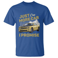 Car Lover T Shirt Just One More Car I Promise Racing - Wonder Print Shop