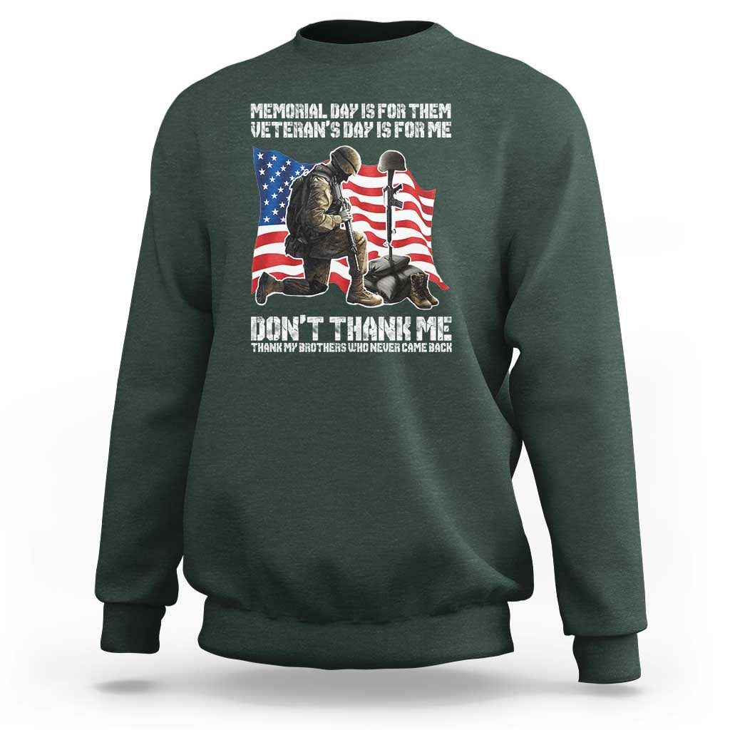 Memorial Day Is For Them Veteran's Day Is For Me Sweatshirt Decoration Day American Flag - Wonder Print Shop