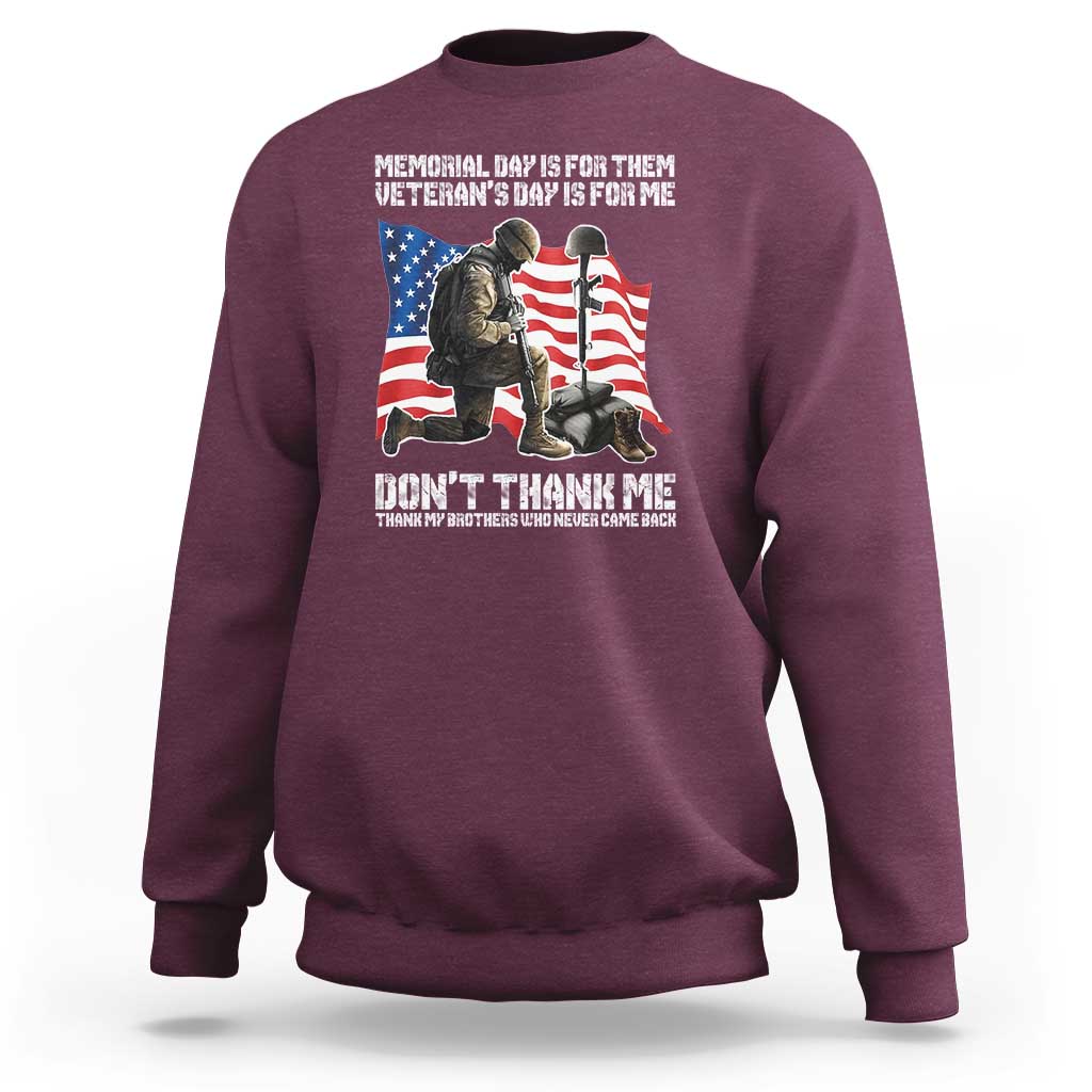 Memorial Day Is For Them Veteran's Day Is For Me Sweatshirt Decoration Day American Flag - Wonder Print Shop
