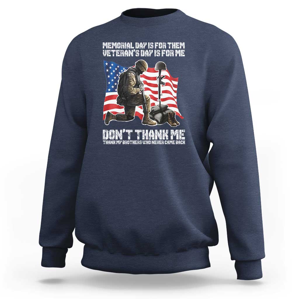 Memorial Day Is For Them Veteran's Day Is For Me Sweatshirt Decoration Day American Flag - Wonder Print Shop