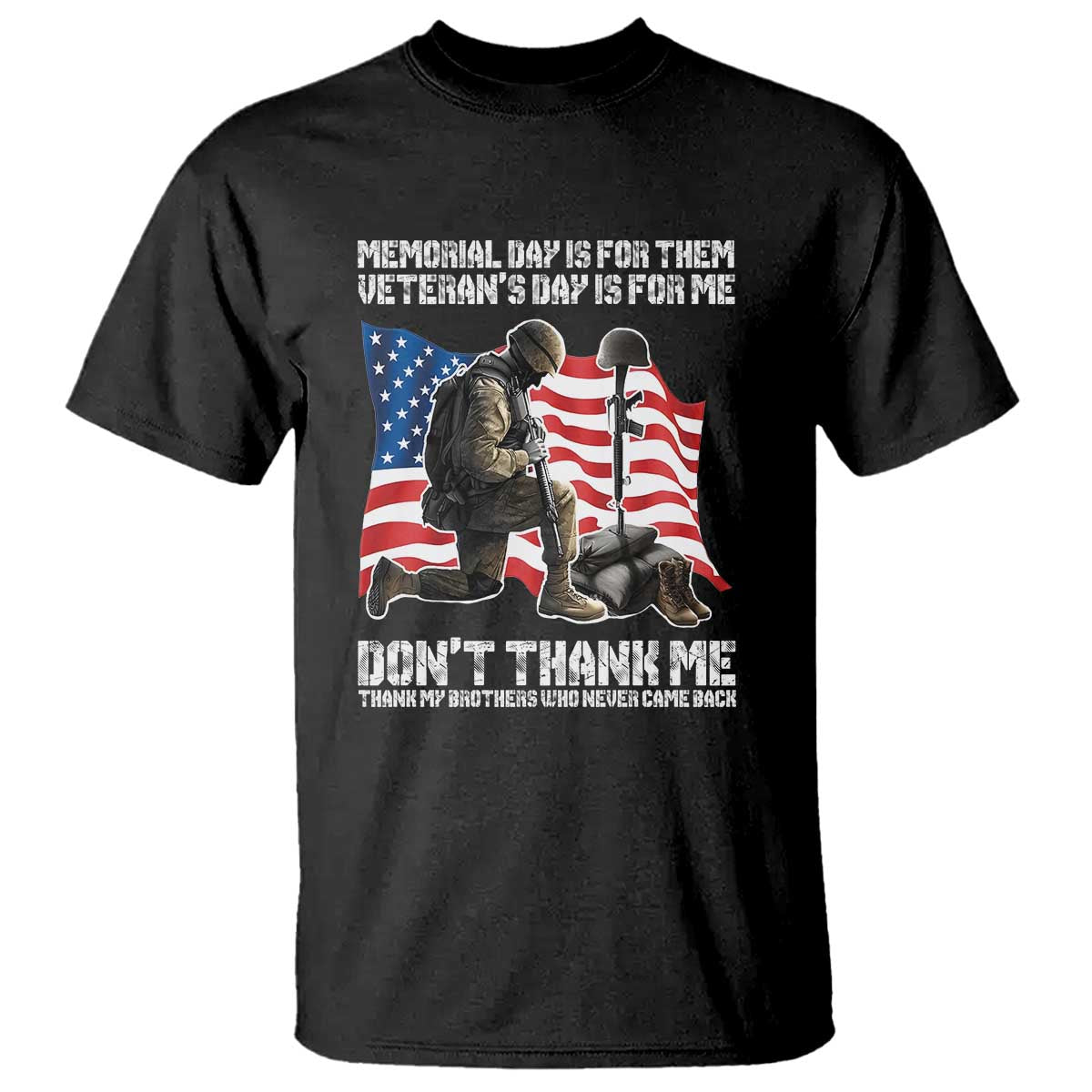 Memorial Day Is For Them Veteran's Day Is For Me T Shirt Decoration Day American Flag - Wonder Print Shop