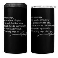 Greetings Grace Be with You I Thank God for You Hold Fast 4 in 1 Can Cooler Tumbler Christian Pauline Greetings