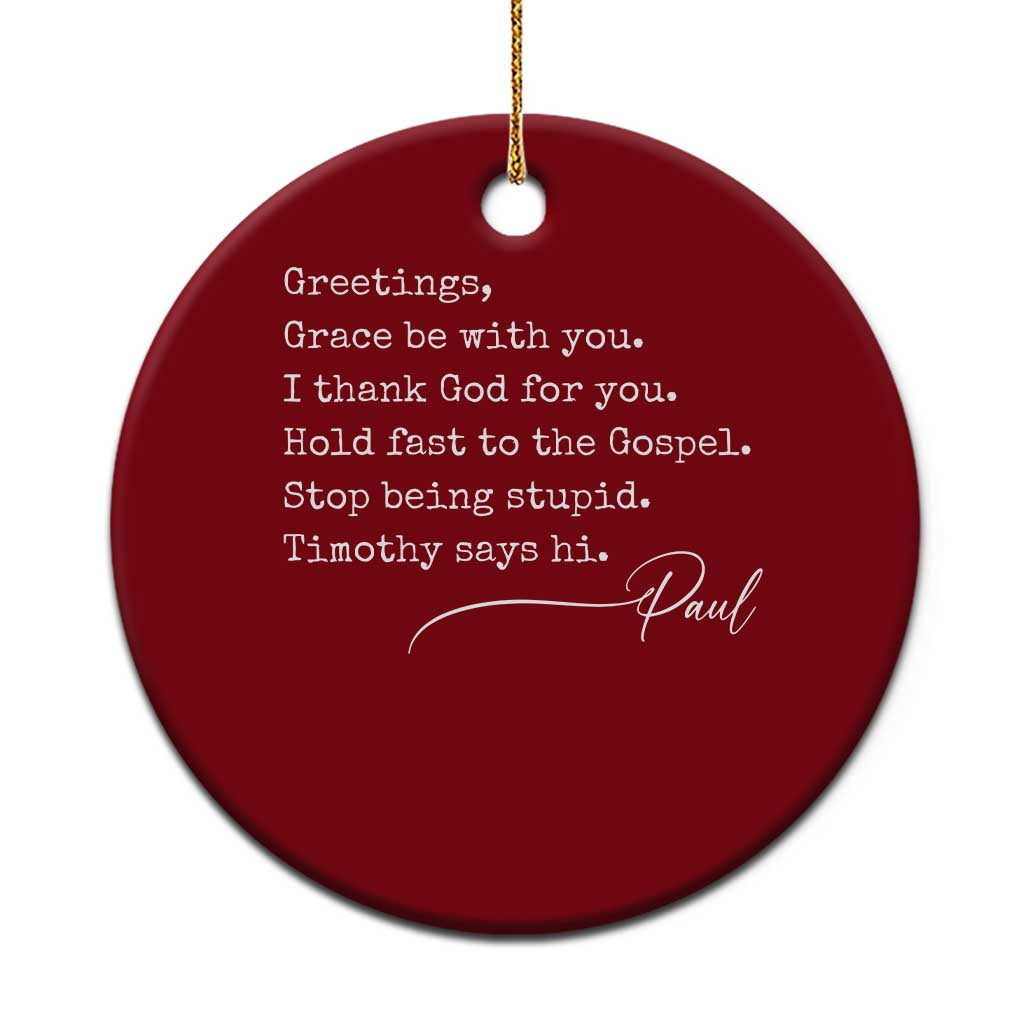 Greetings Grace Be with You I Thank God for You Hold Fast Ceramic Ornament Christian Pauline Greetings