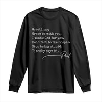 Greetings Grace Be with You I Thank God for You Hold Fast Long Sleeve Shirt Christian Pauline Greetings