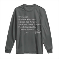 Greetings Grace Be with You I Thank God for You Hold Fast Long Sleeve Shirt Christian Pauline Greetings