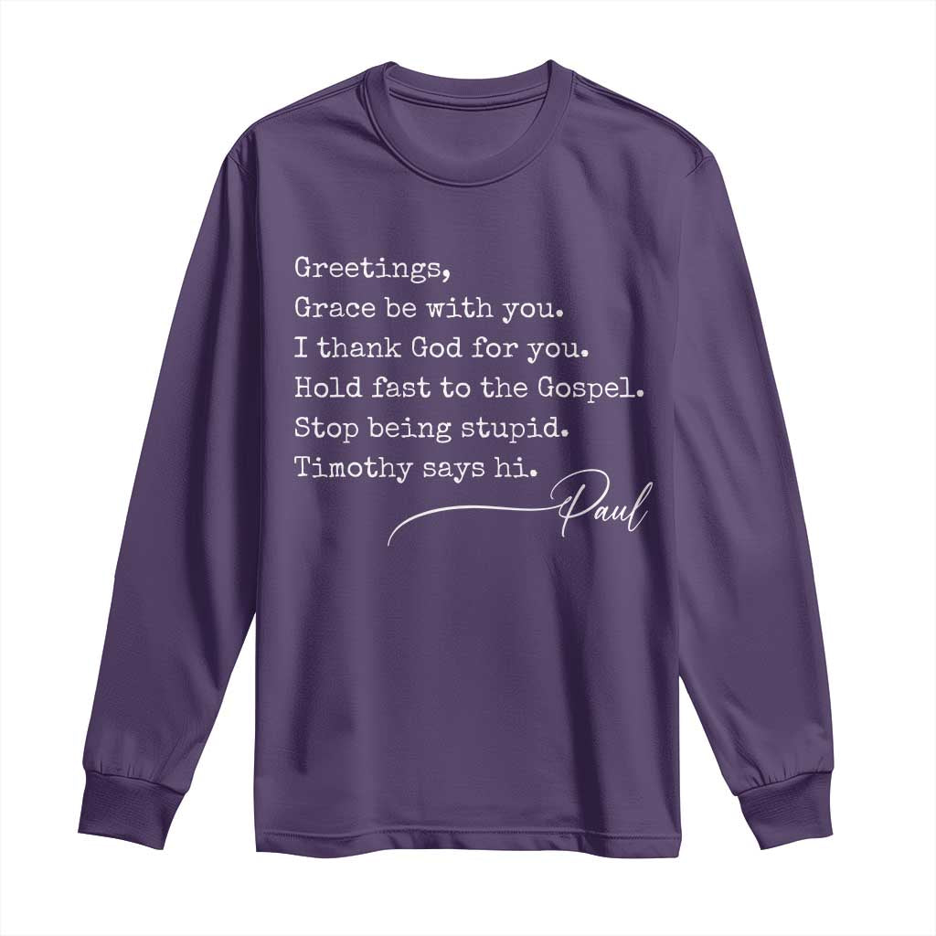 Greetings Grace Be with You I Thank God for You Hold Fast Long Sleeve Shirt Christian Pauline Greetings
