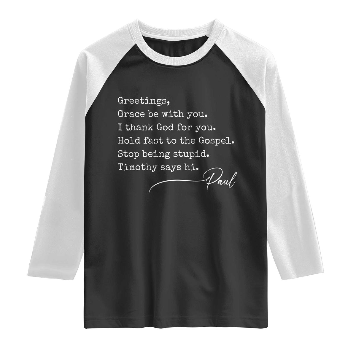 Greetings Grace Be with You I Thank God for You Hold Fast Raglan Shirt Christian Pauline Greetings