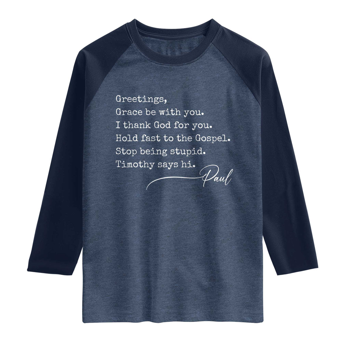 Greetings Grace Be with You I Thank God for You Hold Fast Raglan Shirt Christian Pauline Greetings