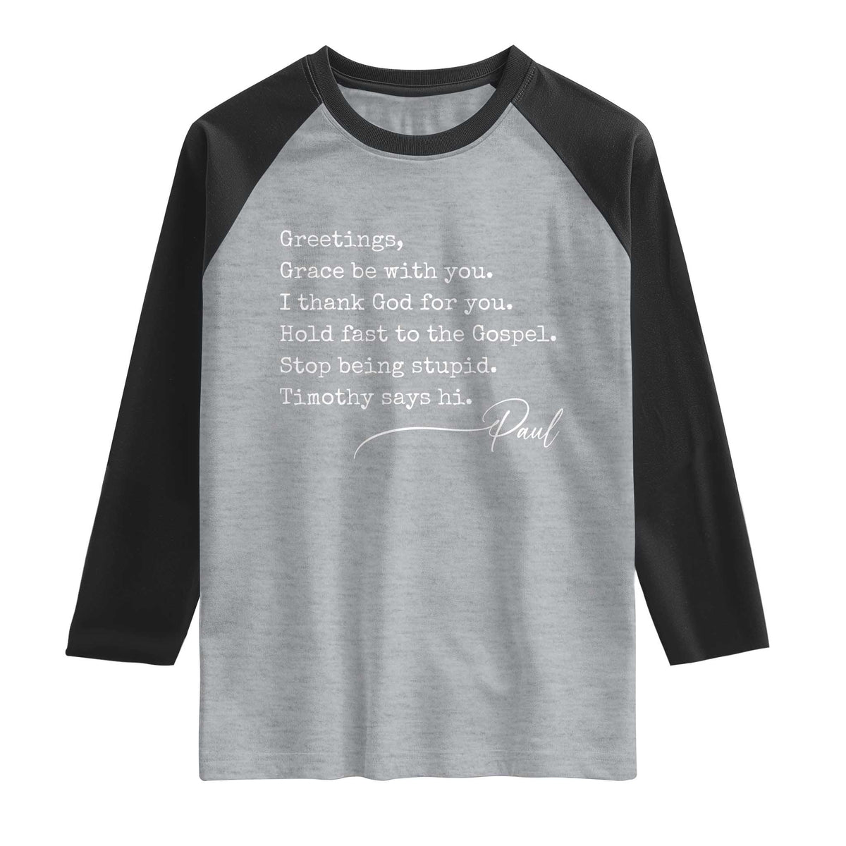 Greetings Grace Be with You I Thank God for You Hold Fast Raglan Shirt Christian Pauline Greetings