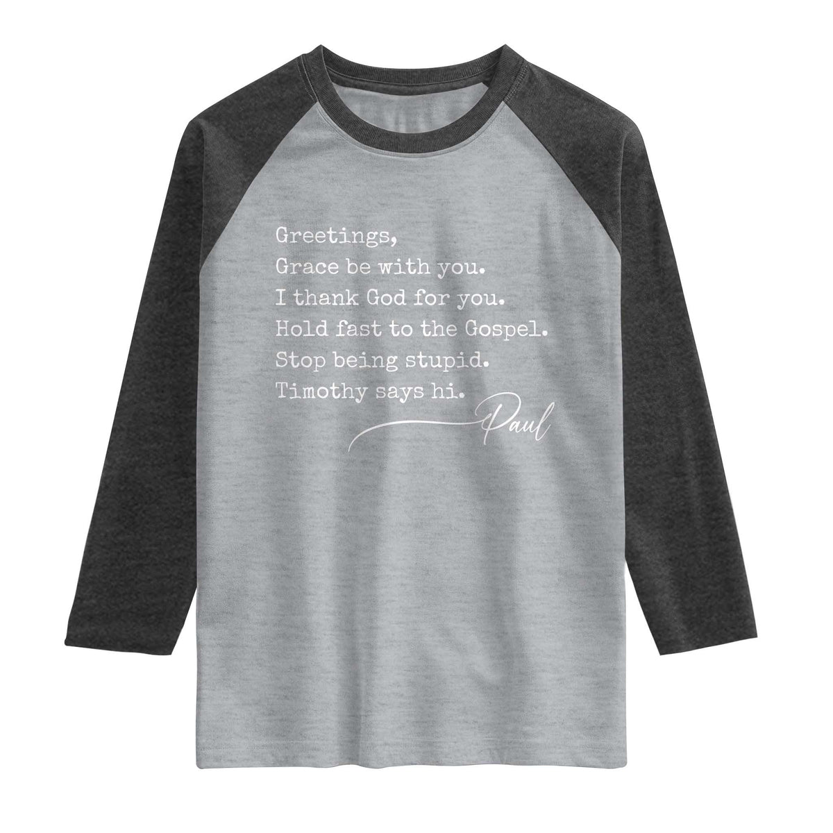 Greetings Grace Be with You I Thank God for You Hold Fast Raglan Shirt Christian Pauline Greetings