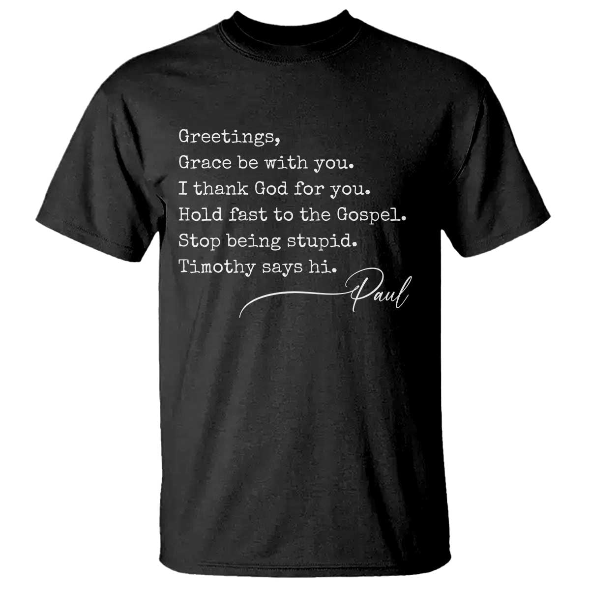 Greetings Grace Be with You I Thank God for You Hold Fast T Shirt Christian Pauline Greetings