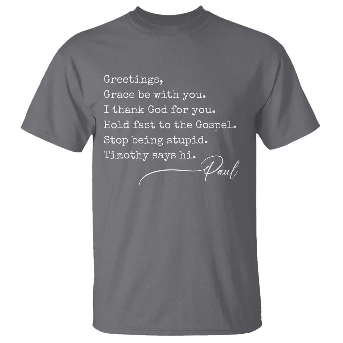 Greetings Grace Be with You I Thank God for You Hold Fast T Shirt Christian Pauline Greetings