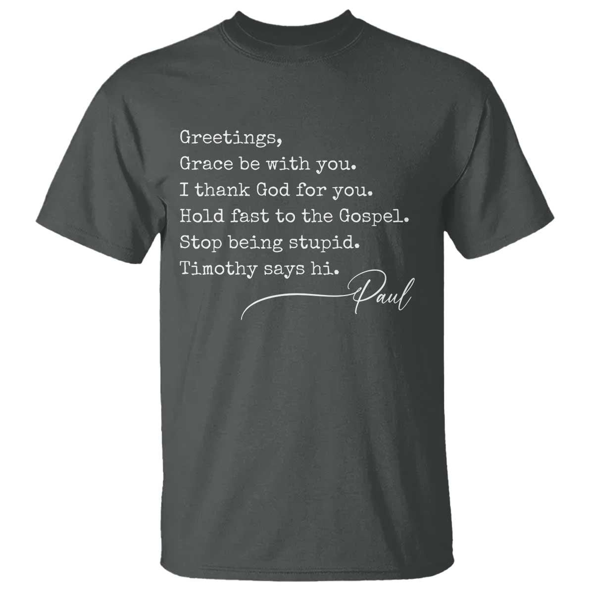 Greetings Grace Be with You I Thank God for You Hold Fast T Shirt Christian Pauline Greetings