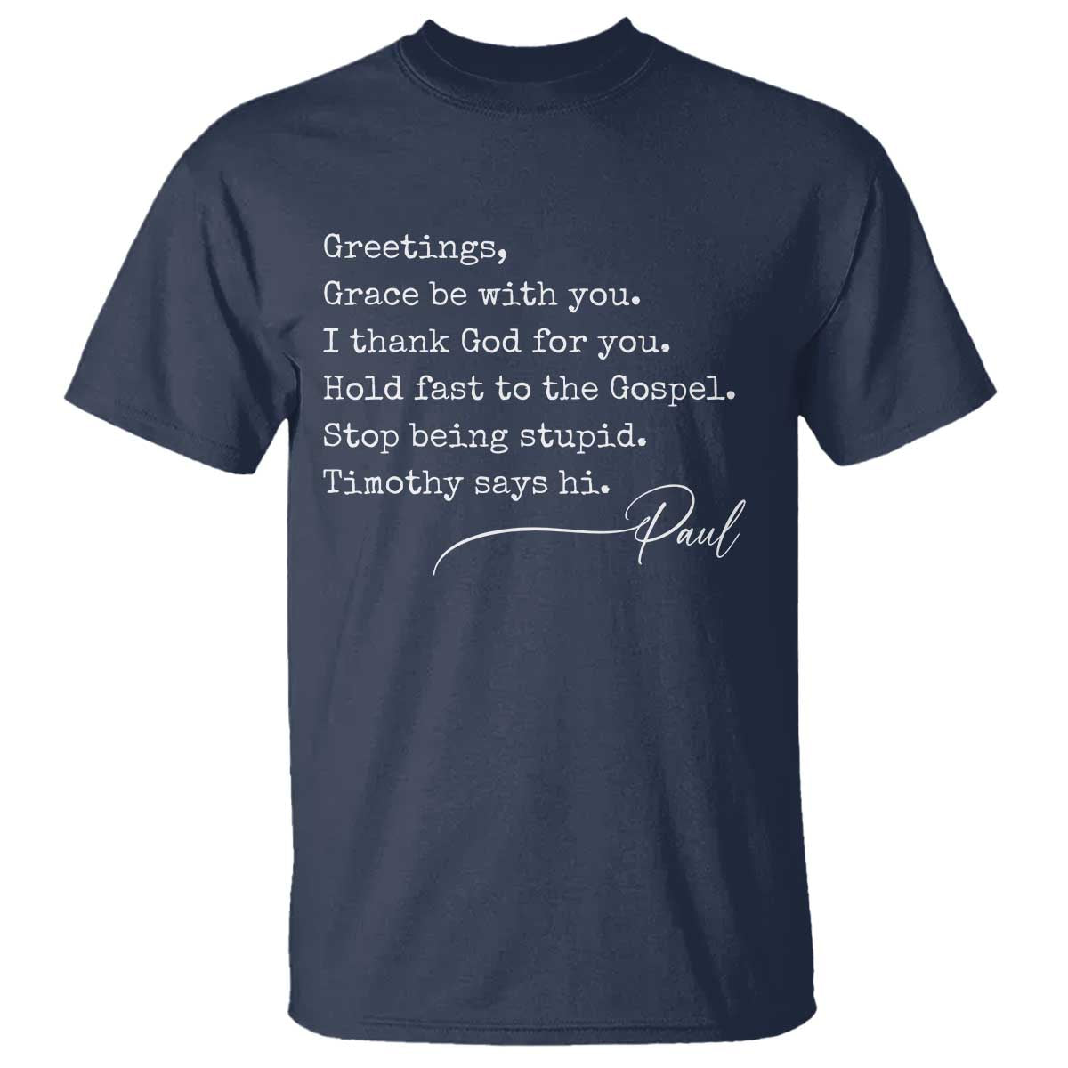 Greetings Grace Be with You I Thank God for You Hold Fast T Shirt Christian Pauline Greetings