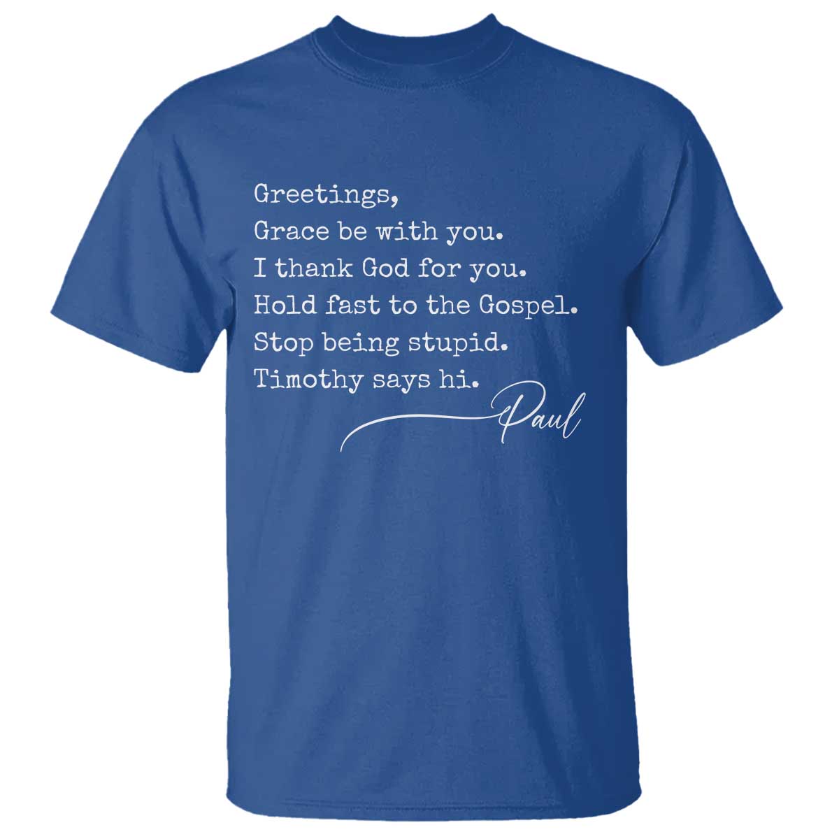 Greetings Grace Be with You I Thank God for You Hold Fast T Shirt Christian Pauline Greetings