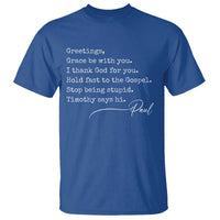 Greetings Grace Be with You I Thank God for You Hold Fast T Shirt Christian Pauline Greetings