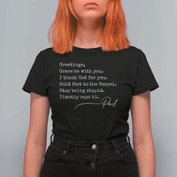 Greetings Grace Be with You I Thank God for You Hold Fast T Shirt For Women Christian Pauline Greetings