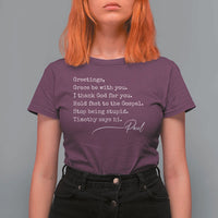 Greetings Grace Be with You I Thank God for You Hold Fast T Shirt For Women Christian Pauline Greetings