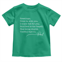 Greetings Grace Be with You I Thank God for You Hold Fast Toddler T Shirt Christian Pauline Greetings