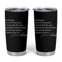 Greetings Grace Be with You I Thank God for You Hold Fast Tumbler Cup Christian Pauline Greetings
