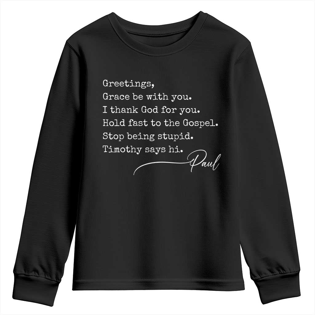 Greetings Grace Be with You I Thank God for You Hold Fast Youth Sweatshirt Christian Pauline Greetings