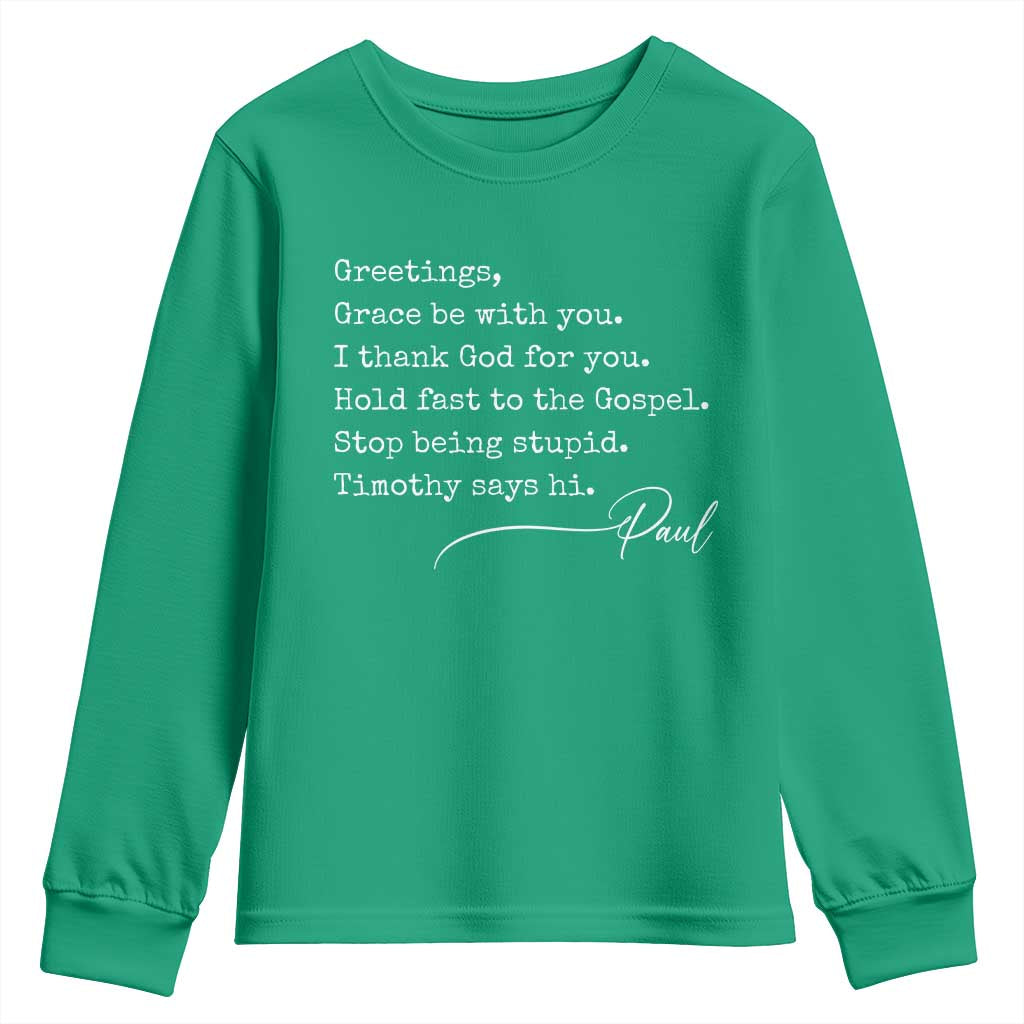 Greetings Grace Be with You I Thank God for You Hold Fast Youth Sweatshirt Christian Pauline Greetings