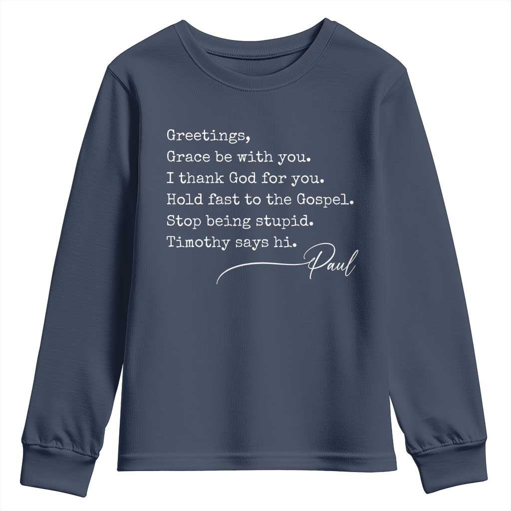 Greetings Grace Be with You I Thank God for You Hold Fast Youth Sweatshirt Christian Pauline Greetings