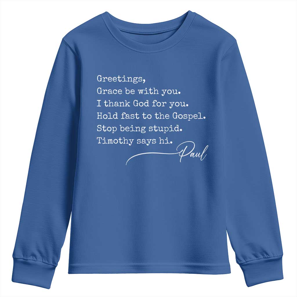 Greetings Grace Be with You I Thank God for You Hold Fast Youth Sweatshirt Christian Pauline Greetings