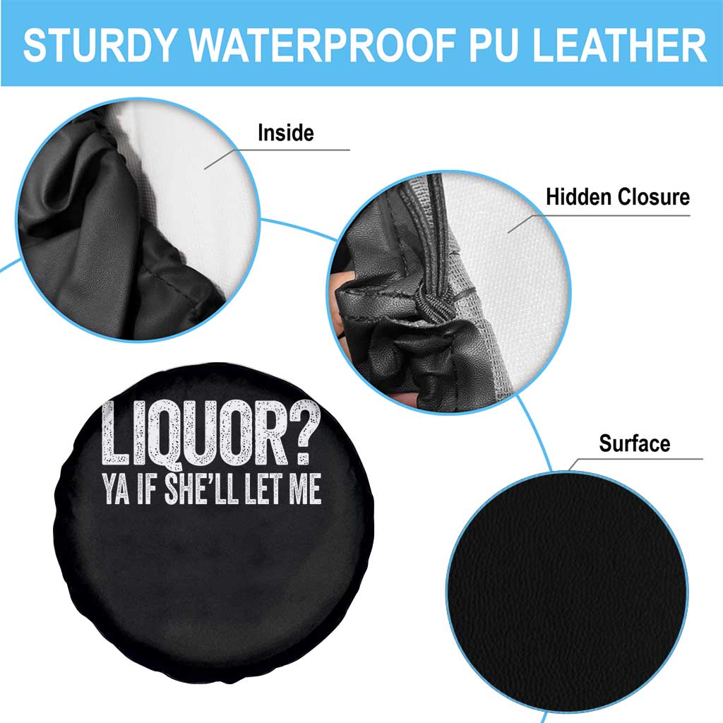 Liquor Ya If She'll Let Me Spare Tire Cover Funny Husband Adult Humor