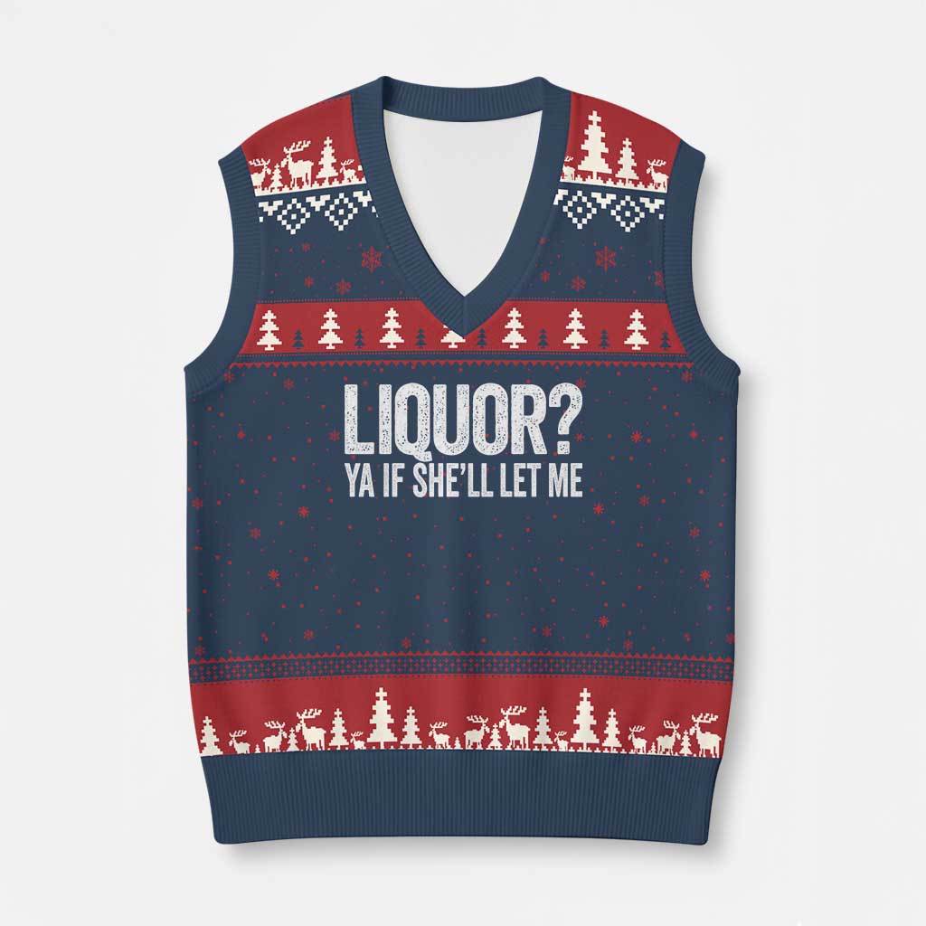 Liquor Ya If She'll Let Me V-Neck Knit Sweater Vest Funny Husband Adult Humor