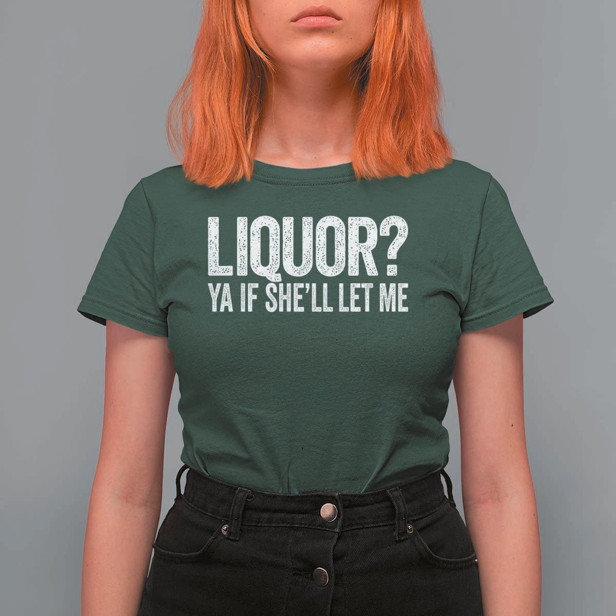 Liquor Ya If She'll Let Me T Shirt For Women Funny Husband Adult Humor