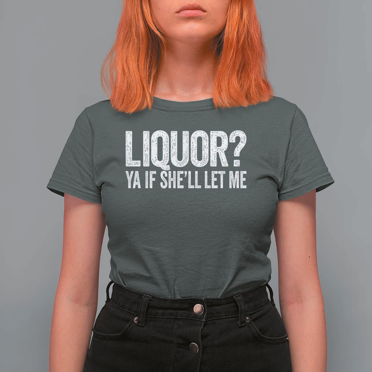 Liquor Ya If She'll Let Me T Shirt For Women Funny Husband Adult Humor