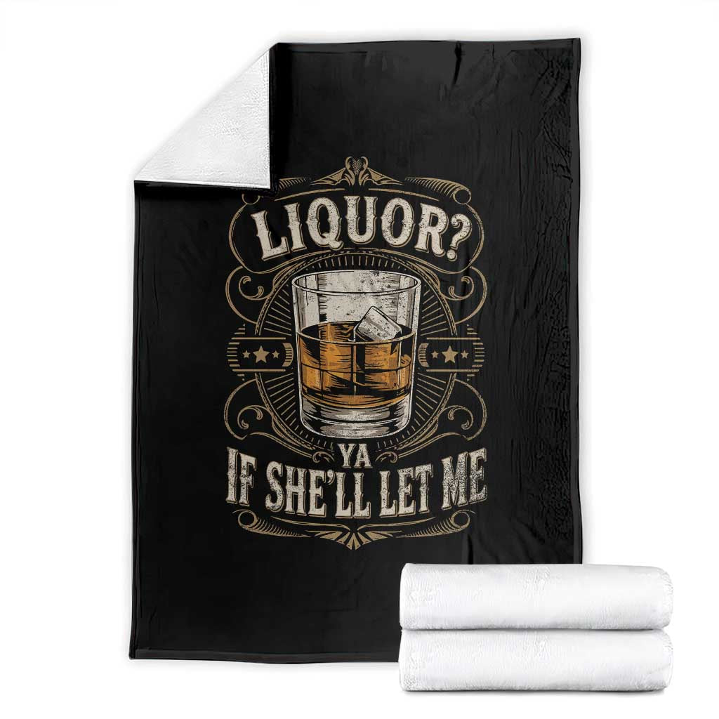 Liquor Ya If She'll Let Me Throw Blanket Funny Unhinged Adult Humor Cockatil Lover