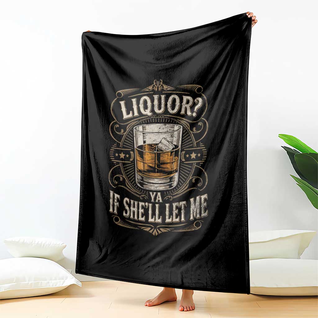 Liquor Ya If She'll Let Me Throw Blanket Funny Unhinged Adult Humor Cockatil Lover