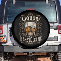 Liquor Ya If She'll Let Me Spare Tire Cover Funny Unhinged Adult Humor Cockatil Lover