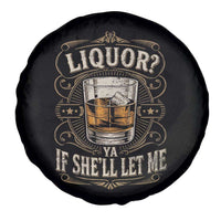 Liquor Ya If She'll Let Me Spare Tire Cover Funny Unhinged Adult Humor Cockatil Lover