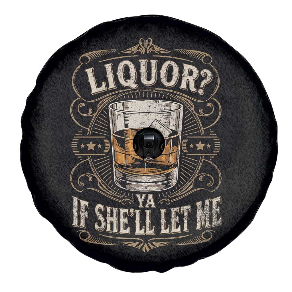 Liquor Ya If She'll Let Me Spare Tire Cover Funny Unhinged Adult Humor Cockatil Lover