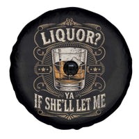 Liquor Ya If She'll Let Me Spare Tire Cover Funny Unhinged Adult Humor Cockatil Lover