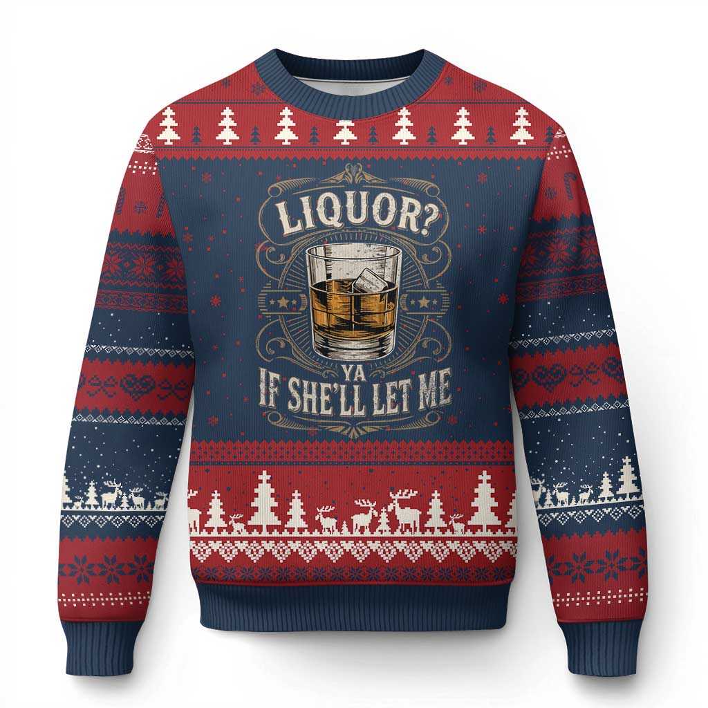 Liquor Ya If She'll Let Me Ugly Christmas Sweater Funny Unhinged Adult Humor Cockatil Lover