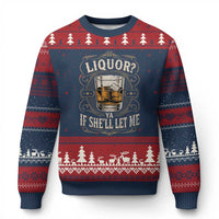Liquor Ya If She'll Let Me Ugly Christmas Sweater Funny Unhinged Adult Humor Cockatil Lover