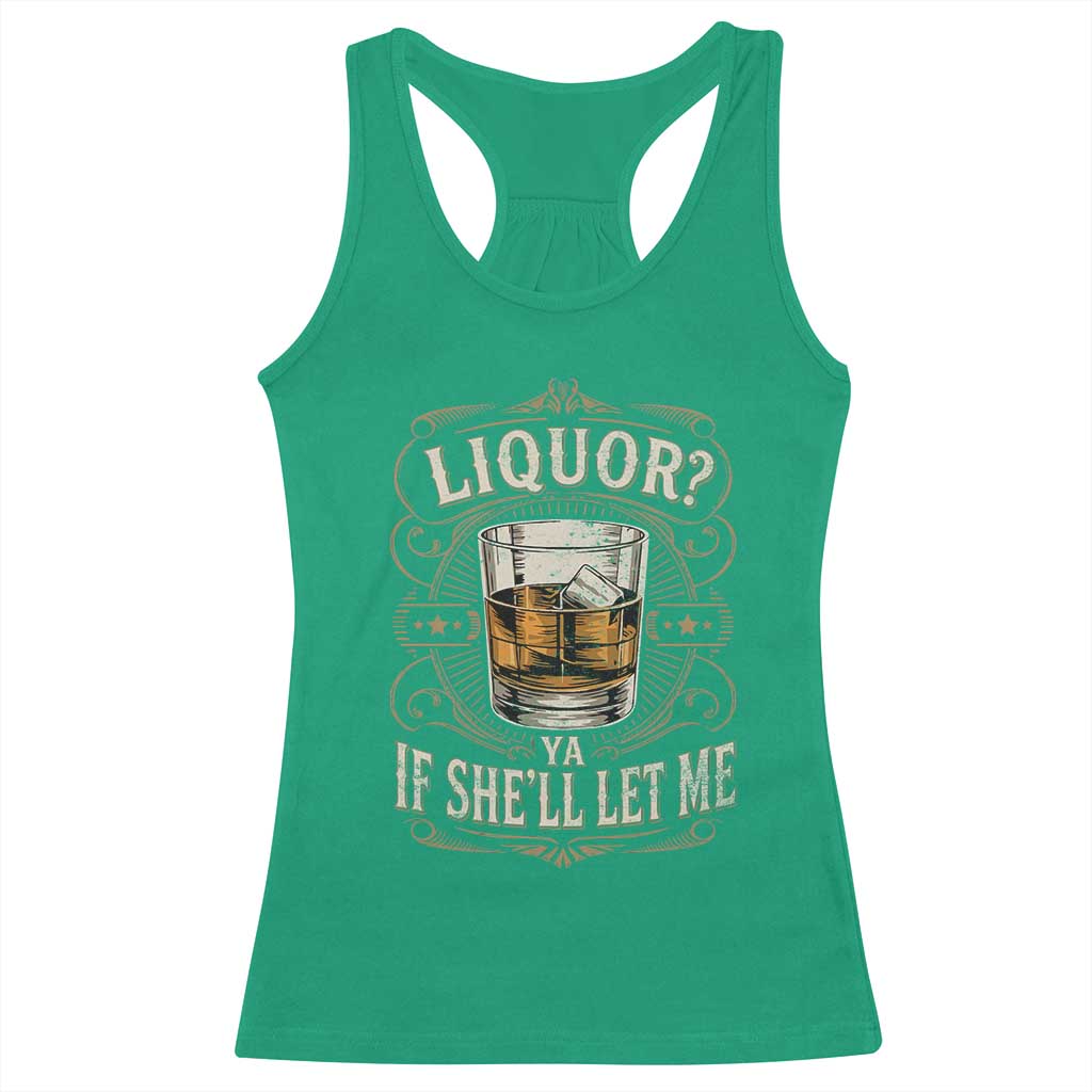 Liquor Ya If She'll Let Me Racerback Tank Top Funny Unhinged Adult Humor Cockatil Lover