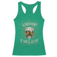 Liquor Ya If She'll Let Me Racerback Tank Top Funny Unhinged Adult Humor Cockatil Lover