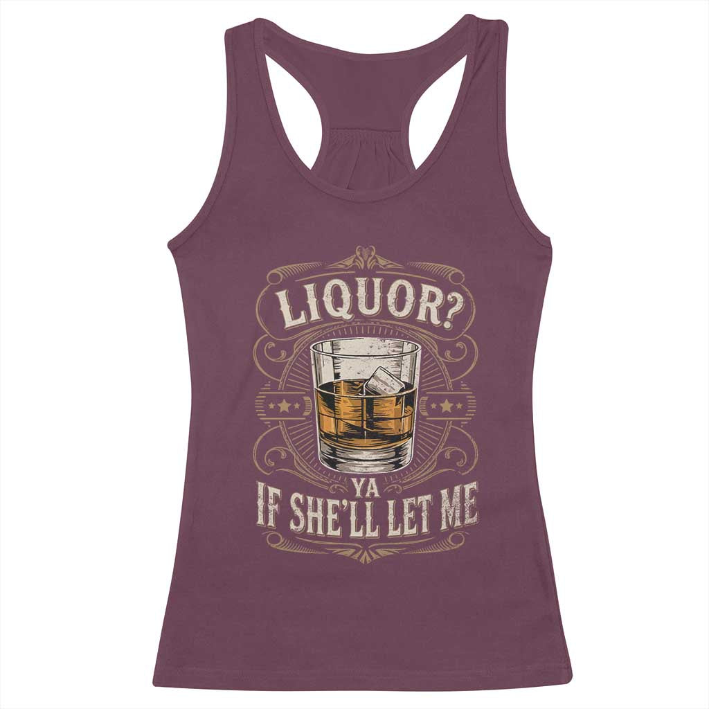 Liquor Ya If She'll Let Me Racerback Tank Top Funny Unhinged Adult Humor Cockatil Lover