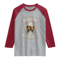 Liquor Ya If She'll Let Me Raglan Shirt Funny Unhinged Adult Humor Cockatil Lover
