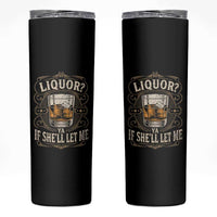 Liquor Ya If She'll Let Me Skinny Tumbler Funny Unhinged Adult Humor Cockatil Lover